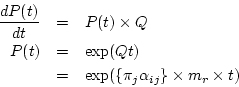\begin{eqnarray*}
\frac{dP(t)}{dt} & = & P(t) \times Q\\
P(t) & = & \exp(Qt)\\
& = & \exp(\{\pi_j \alpha_{ij}\} \times m_r \times t)
\end{eqnarray*}
