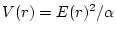 $V(r)=E(r)^{2}/\alpha$